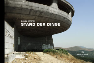 Coverbild von Daniel Graefen: Stand der Dinge. Ein Fotoband mit Fotos aus der Ukraine, Russland und Bochum