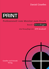 Print - ein Buch von Daniel Graefen - für Mediengestalter, für die Druckvorstufe und Farbmanagement